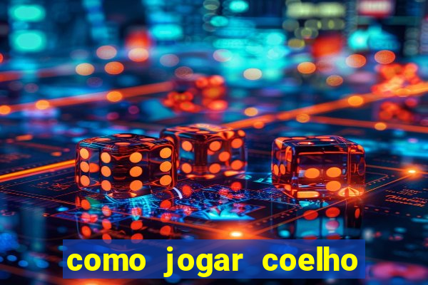 como jogar coelho da fortuna